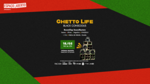 Evento Gratuito “Ghetto Life Black Conscious” com Boom Clap Sound System no Jovem de Expressão