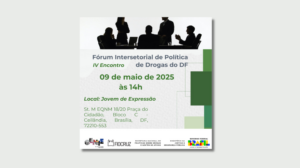 Jovem de Expressão recebe IV Encontro do Fórum de Política de Drogas do DF